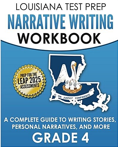 Louisiana Test Prep Narrative Writing Workbook Grade 4: A Complete Guide to Writing Stories, Personal Narratives, and More (Paperback)