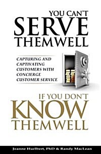 You Cant Serve Them Well If You Dont Know Them Well (Paperback)