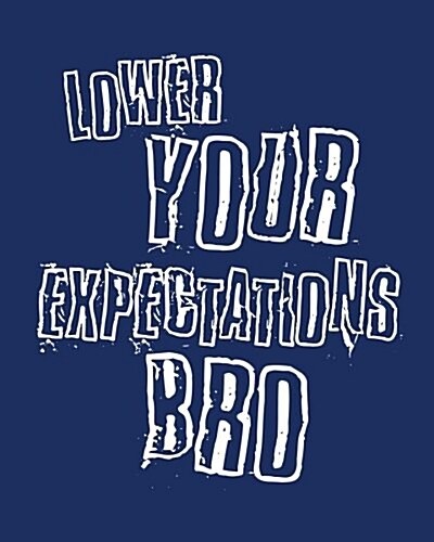 Lower Your Expectations Bro: Funny New Years Resolutions Goal Setting Workbook (Paperback)