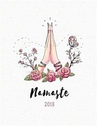 Namaste 2018: Weekly Monthly Planner with Inspirational Quotes + to Do Lists (Paperback)