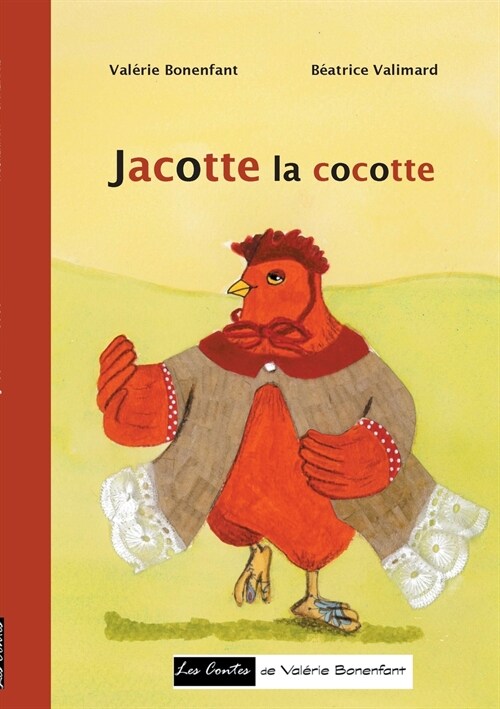 Jacotte la cocotte: Les contes de Val?ie Bonenfant (Paperback)