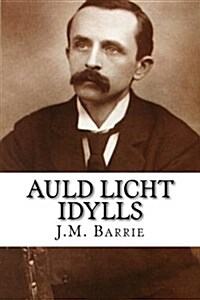 Auld Licht Idylls (Paperback)