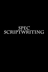 Spec Scriptwriting: Journal (Paperback)
