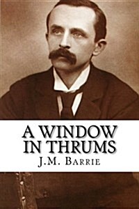 A Window in Thrums (Paperback)