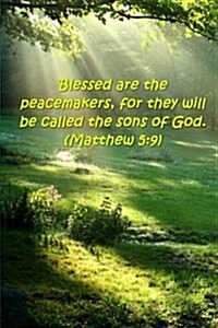 Bible Verse Journal Beatitudes Blessed Peacemakers Matthew 5: 9: (Notebook, Diary, Blank Book) (Paperback)
