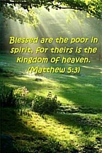 Bible Verse Journal Beatitudes Blessed Poor Spirit Matthew 5: 3: (Notebook, Diary, Blank Book) (Paperback)
