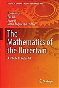 The Mathematics of the Uncertain: A Tribute to Pedro Gil (Hardcover, 2018)