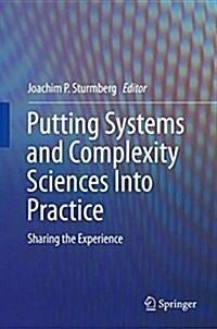 Putting Systems and Complexity Sciences Into Practice: Sharing the Experience (Hardcover, 2018)