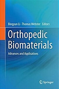 Orthopedic Biomaterials: Advances and Applications (Hardcover, 2017)