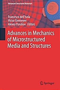 Advances in Mechanics of Microstructured Media and Structures (Hardcover, 2018)