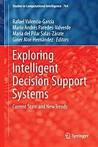 Exploring Intelligent Decision Support Systems: Current State and New Trends (Hardcover, 2018)