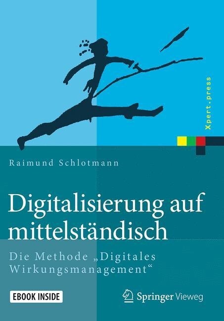 Digitalisierung Auf Mittelst?disch: Die Methode digitales Wirkungsmanagement (Hardcover, 1. Aufl. 2018)