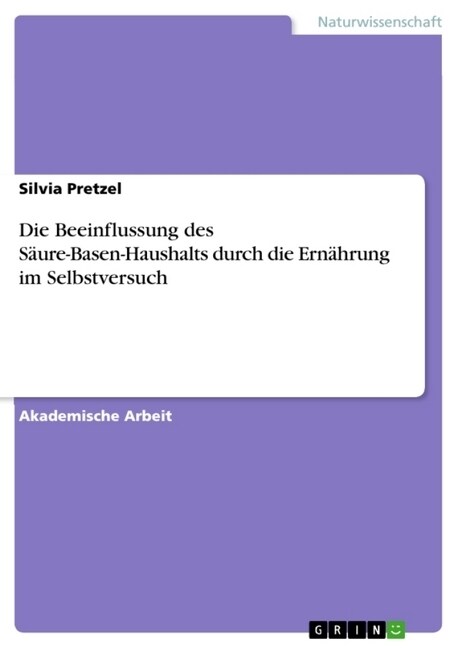 Die Beeinflussung des S?re-Basen-Haushalts durch die Ern?rung im Selbstversuch (Paperback)