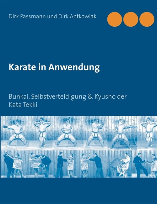 Karate in Anwendung: Bunkai, Selbstverteidigung & Kyusho der Kata Tekki (Paperback)