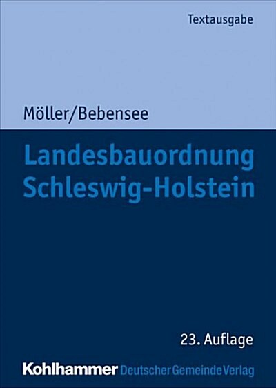 Landesbauordnung Schleswig-Holstein: Textausgabe Mit Erganzenden Rechts- Und Verwaltungsvorschriften Zur Landesbauordnung, Weiteren Vorschriften Des O (Paperback, 23)