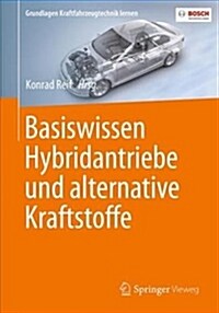 Basiswissen Hybridantriebe Und Alternative Kraftstoffe (Paperback, 1. Aufl. 2018)