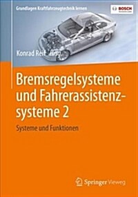 Bremsregelsysteme Und Fahrerassistenzsysteme 2: Systeme Und Funktionen (Paperback, 1. Aufl. 2018)