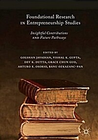 Foundational Research in Entrepreneurship Studies: Insightful Contributions and Future Pathways (Hardcover, 2018)