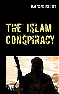 The Islam Conspiracy (Paperback)