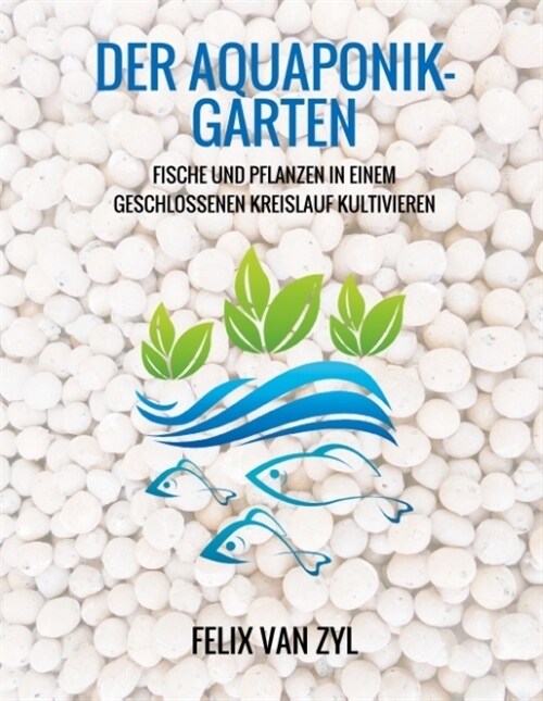 Der Aquaponik-Garten (Hardcover)