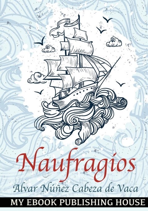 Naufragios: Spanish Edition (Paperback)