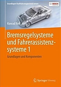 Bremsregelsysteme Und Fahrerassistenzsysteme 1: Grundlagen Und Komponenten (Paperback, 1. Aufl. 2018)