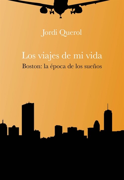 Los viajes de mi vida: Boston: la ?oca de los sue?s (Paperback)