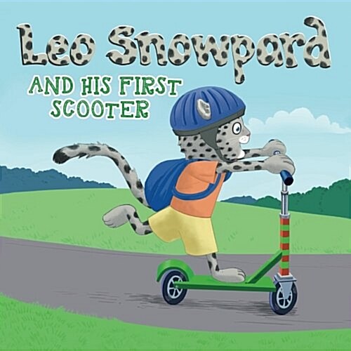 Leo Snowpard and His First Scooter (Paperback, Gbp): Leo Snowpard and His First Scooter (Paperback, Gbp) (Paperback)