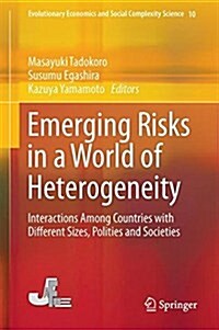 Emerging Risks in a World of Heterogeneity: Interactions Among Countries with Different Sizes, Polities and Societies (Hardcover, 2018)