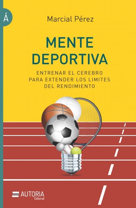 Mente deportiva: Entrenar el cerebro para extender los l?ites del rendimiento (Paperback)