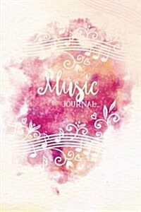 Music Journal: Lyric Diary and Manuscript Paper for Songwriters and Musicians. Manuscript Paper for Notes, Lyrics and Music. for Insp (Paperback)