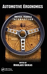 Automotive Ergonomics: Driver-Vehicle Interaction (Hardcover)