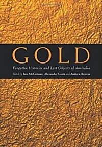 Gold : Forgotten Histories and Lost Objects of Australia (Paperback)