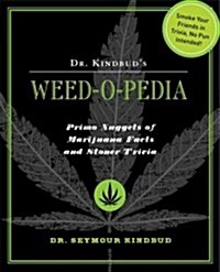 Dr. Kindbuds Weed-O-Pedia: Primo Nuggets of Marijuana Facts and Stoner Trivia (Paperback)