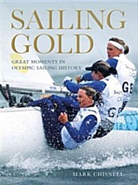 Sailing Gold : Great Moments in Olympic Sailing History (Paperback)