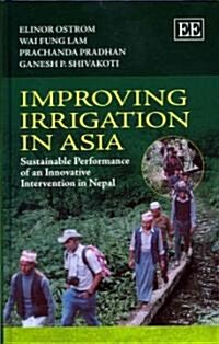 Improving Irrigation in Asia : Sustainable Performance of an Innovative Intervention in Nepal (Hardcover)