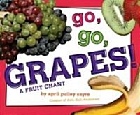Go, go, grapes: a fruit chant