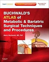Buchwalds Atlas of Metabolic & Bariatric Surgical Techniques and Procedures : Expert Consult - Online and Print (Hardcover)