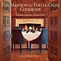 The Mansion on Turtle Creek Cookbook: Haute Cuisine, Texas Style (Hardcover)