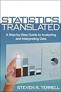 Statistics Translated: A Step-By-Step Guide to Analyzing and Interpreting Data (Paperback)