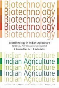 Biotechnology in Indian Agriculture: Potential, Performance and Concerns (Hardcover)