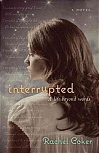 Interrupted: A Life Beyond Words (Hardcover)