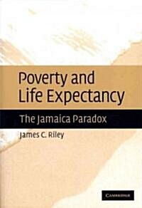 Poverty and Life Expectancy : The Jamaica Paradox (Paperback)