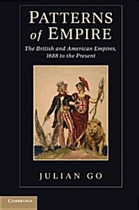 Patterns of Empire : The British and American Empires, 1688 to the Present (Paperback)