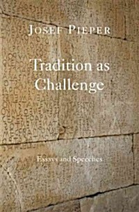 Tradition as Challenge: Essays and Speeches (Hardcover)