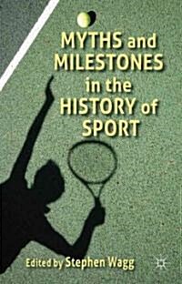 Myths and Milestones in the History of Sport (Hardcover)