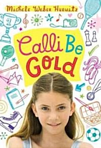 Calli Be Gold (Paperback, Reprint)