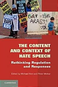 The Content and Context of Hate Speech : Rethinking Regulation and Responses (Paperback)