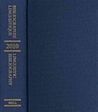 Linguistic Bibliography for the Year 2010 / / Bibliographie Linguistique de lAnn? 2010: And Supplement for Previous Years / Et Complement Des Ann?s (Hardcover)