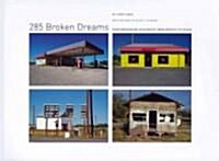 285 Broken Dreams: Photographing Southeast New Mexico to Texas (Hardcover)